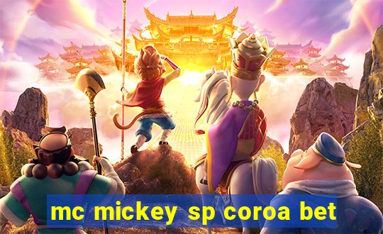 mc mickey sp coroa bet